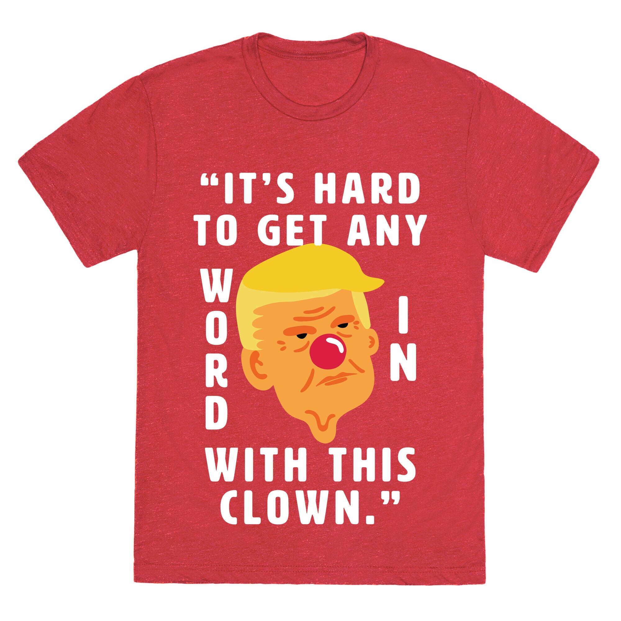 Trump Clown Quote Unisex Triblend Tee