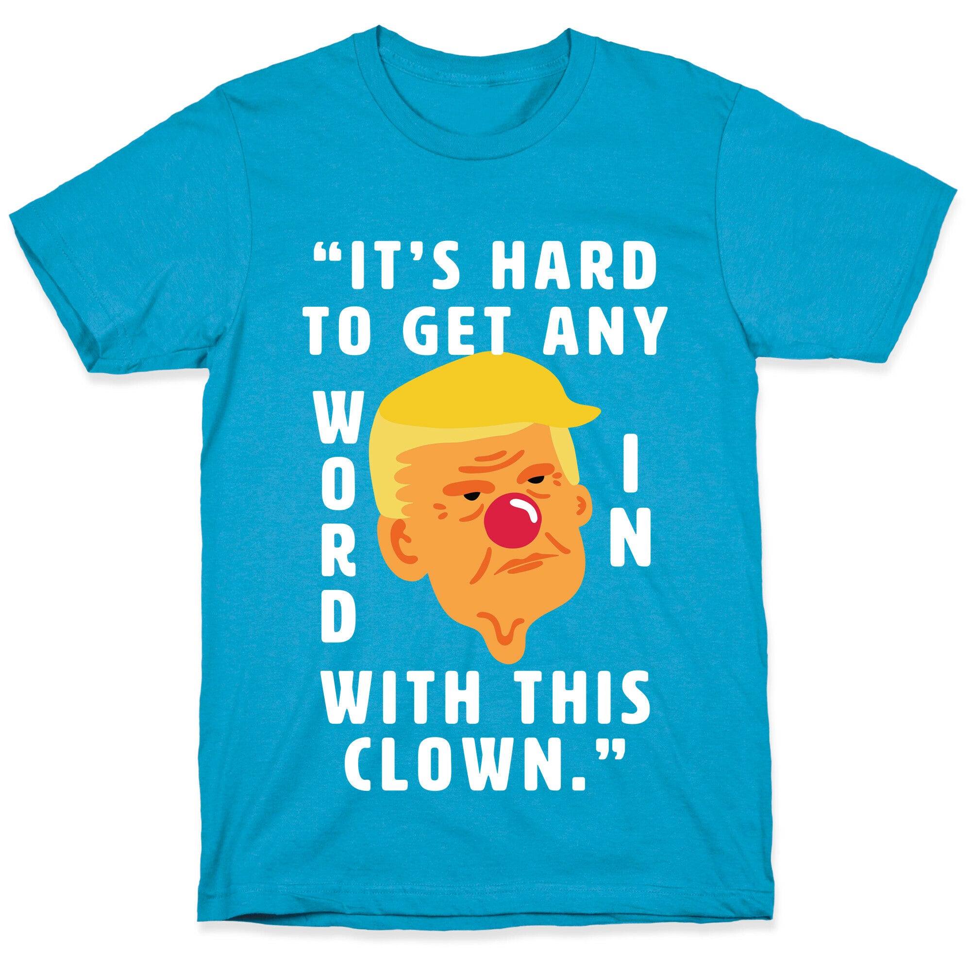 Trump Clown Quote Unisex Triblend Tee