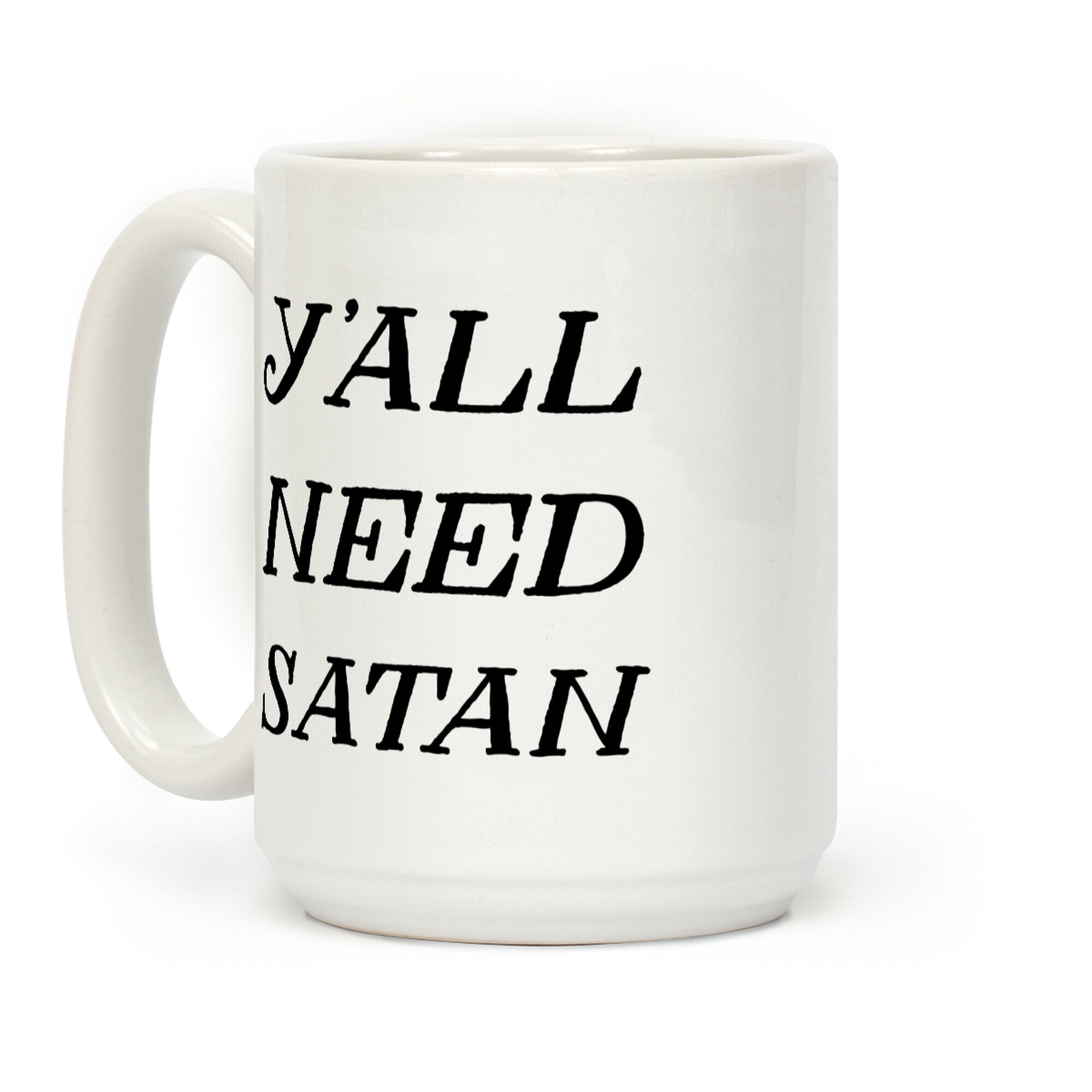Y'all Need Satan Coffee Mug