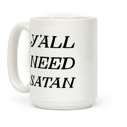 Y'all Need Satan Coffee Mug