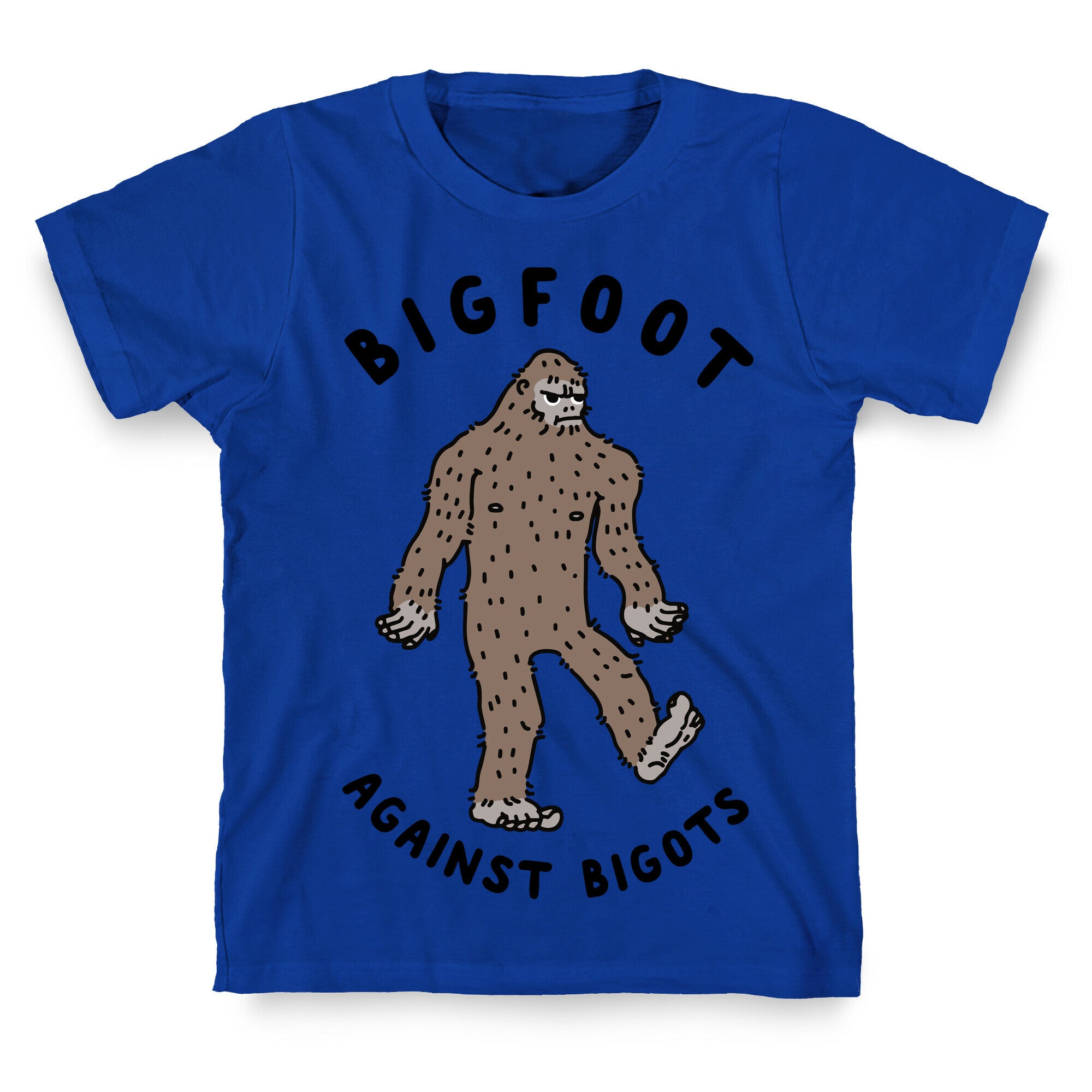 Bigfoot Against Bigots T-Shirt