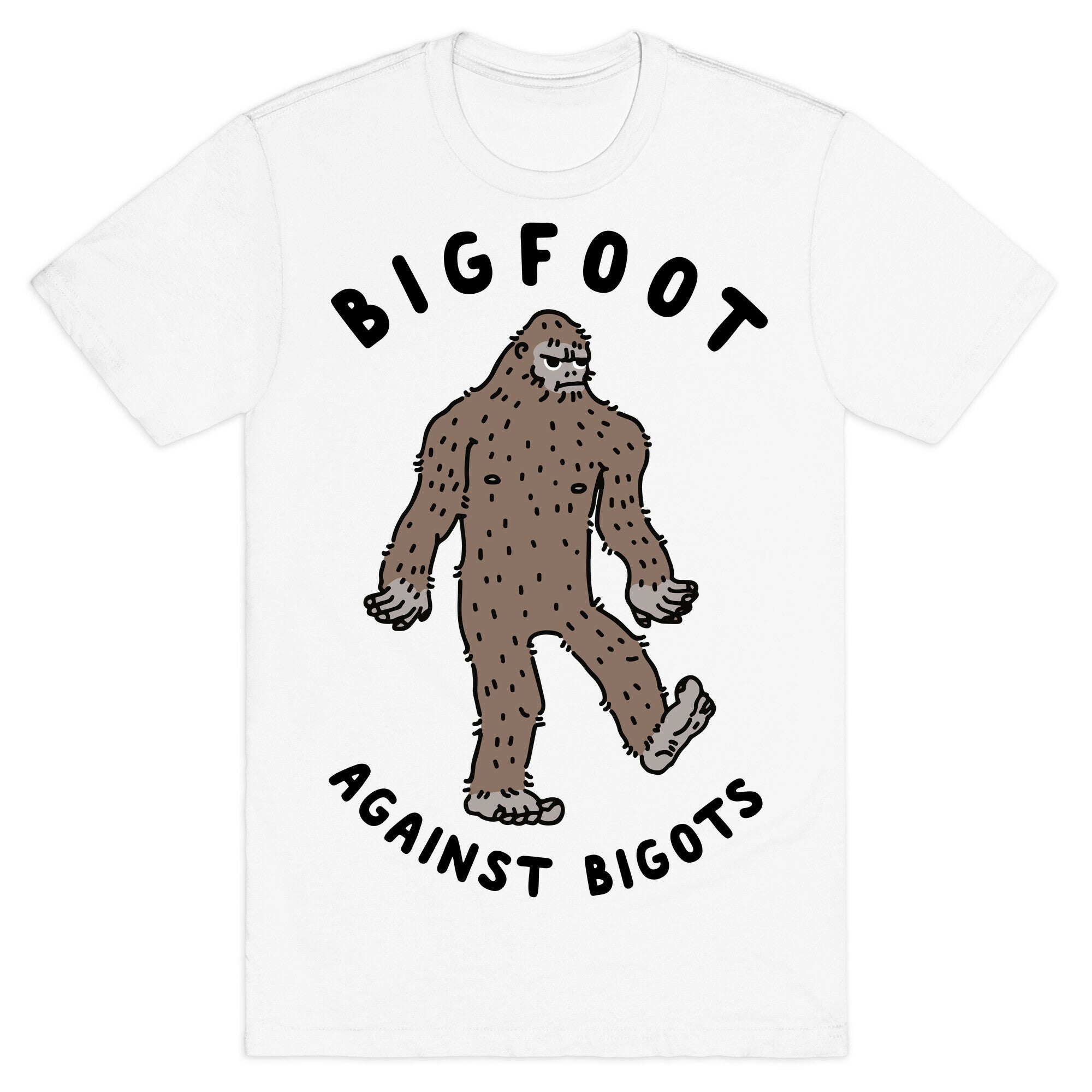 Bigfoot Against Bigots T-Shirt