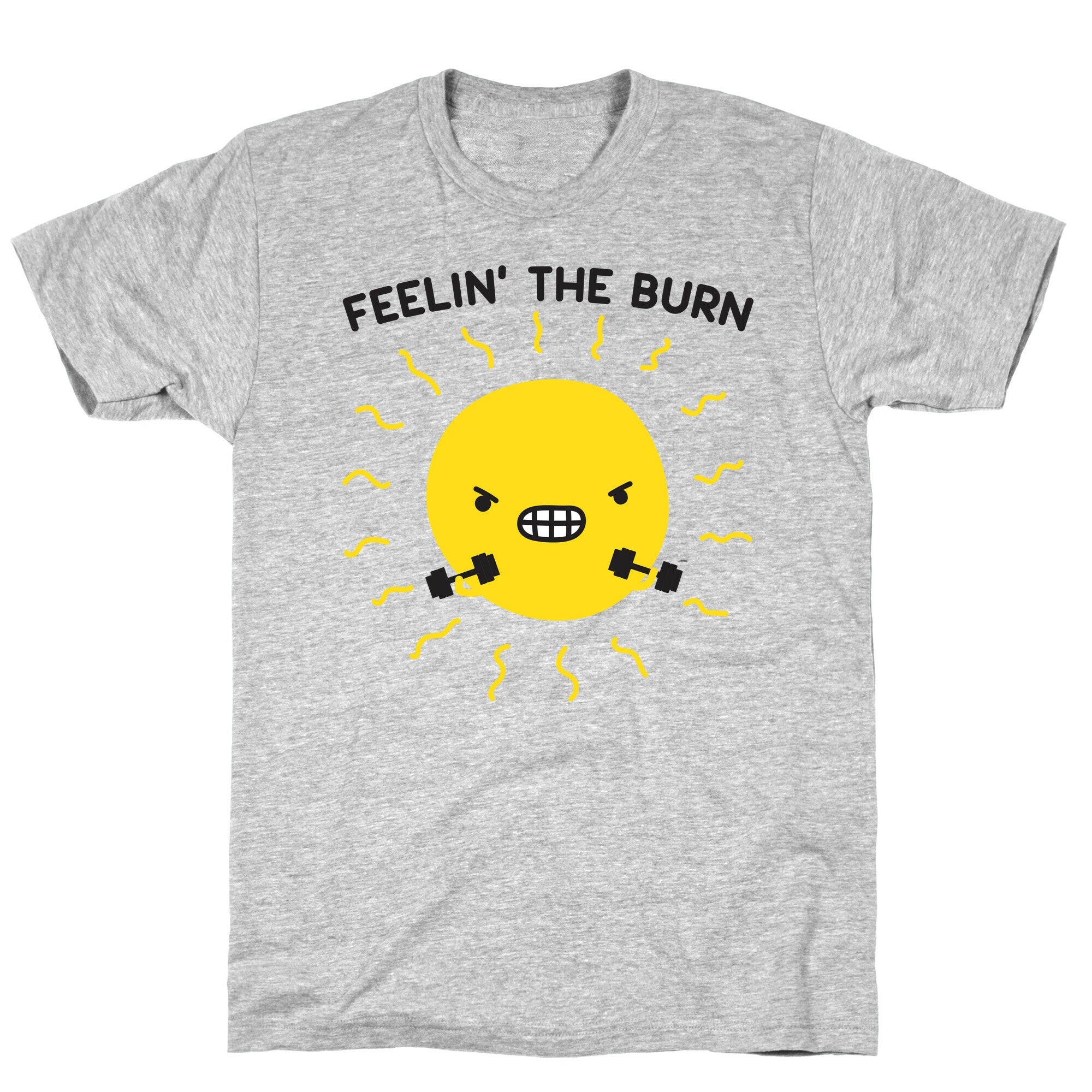 Feelin' The Burn Fitness Sun T-Shirt