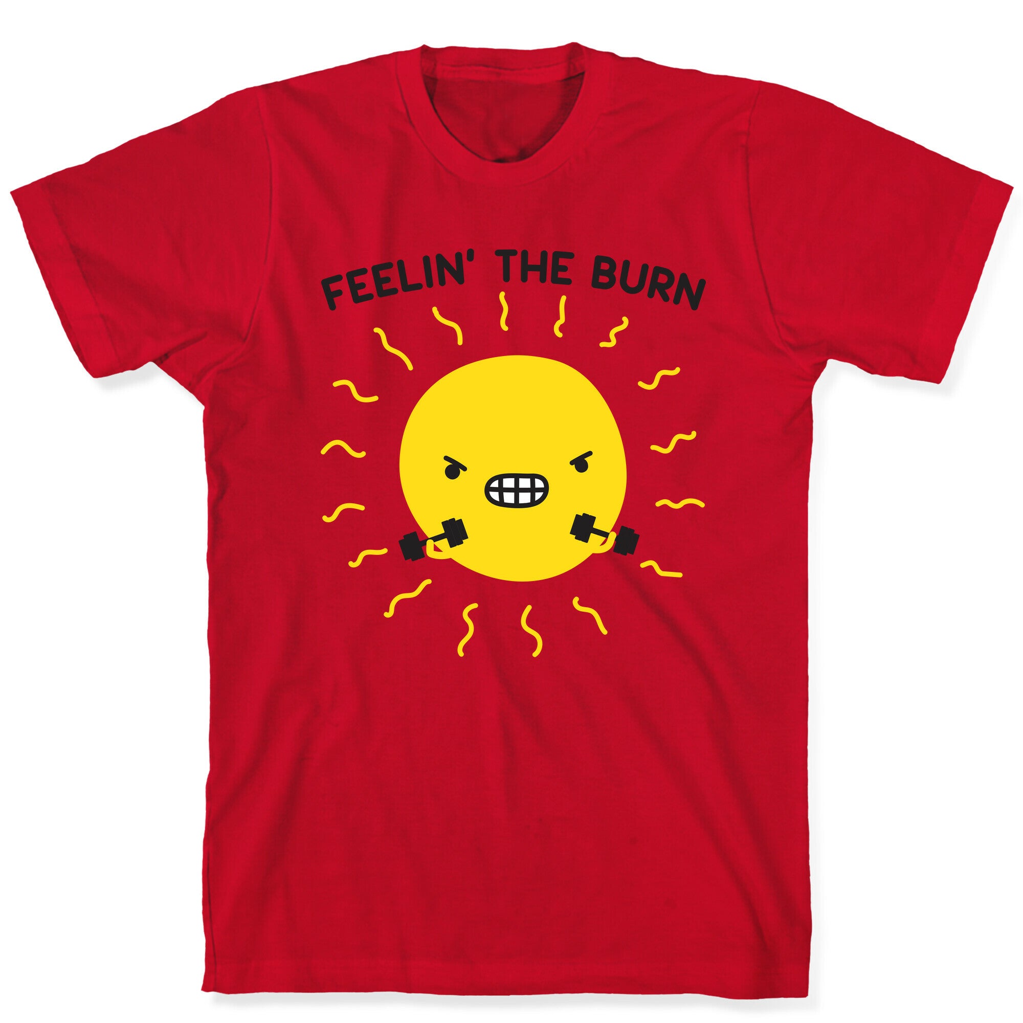 Feelin' The Burn Fitness Sun T-Shirt