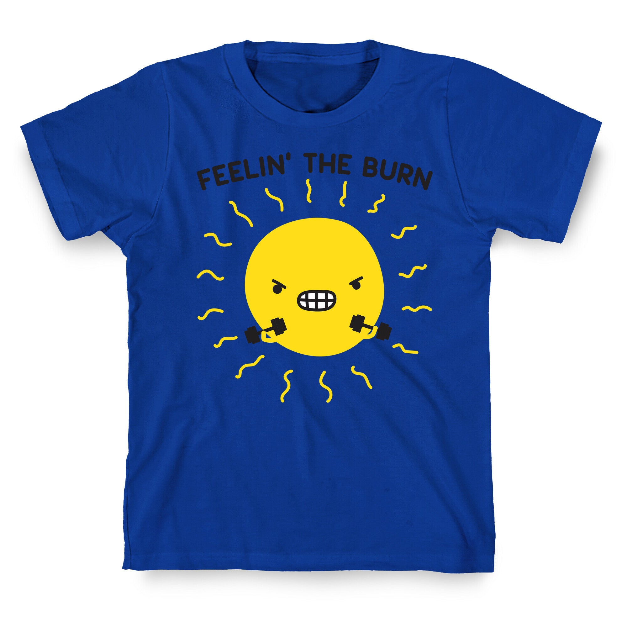 Feelin' The Burn Fitness Sun T-Shirt