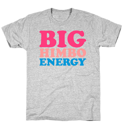 Big Himbo Energy T-Shirt