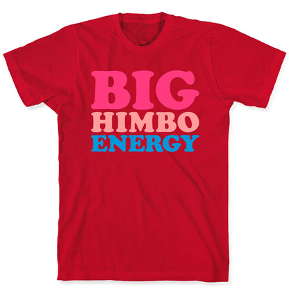 Big Himbo Energy T-Shirt