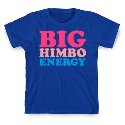 Big Himbo Energy T-Shirt