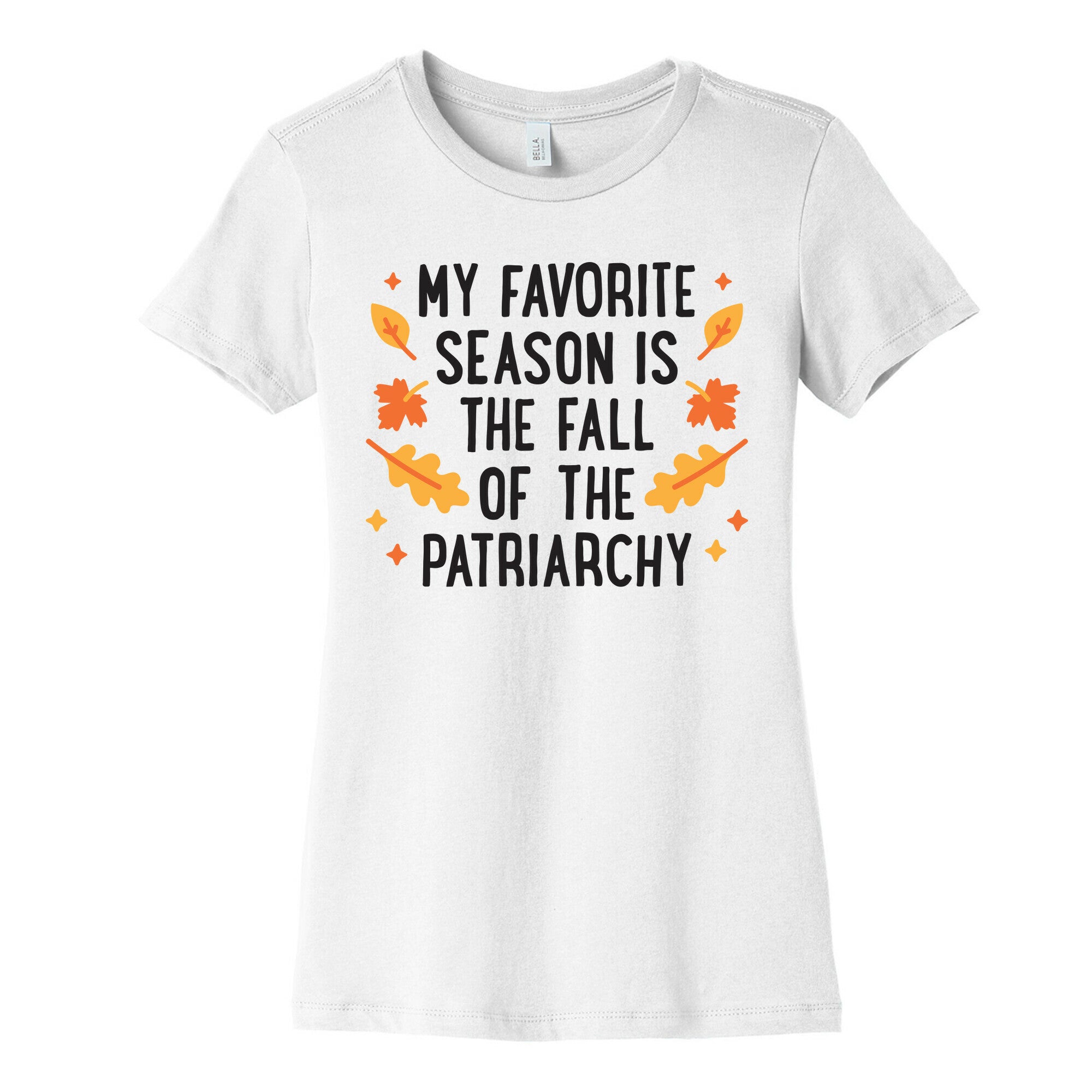 My Favorite Season Is The Fall Of The Patriarchy Women's Cotton Tee