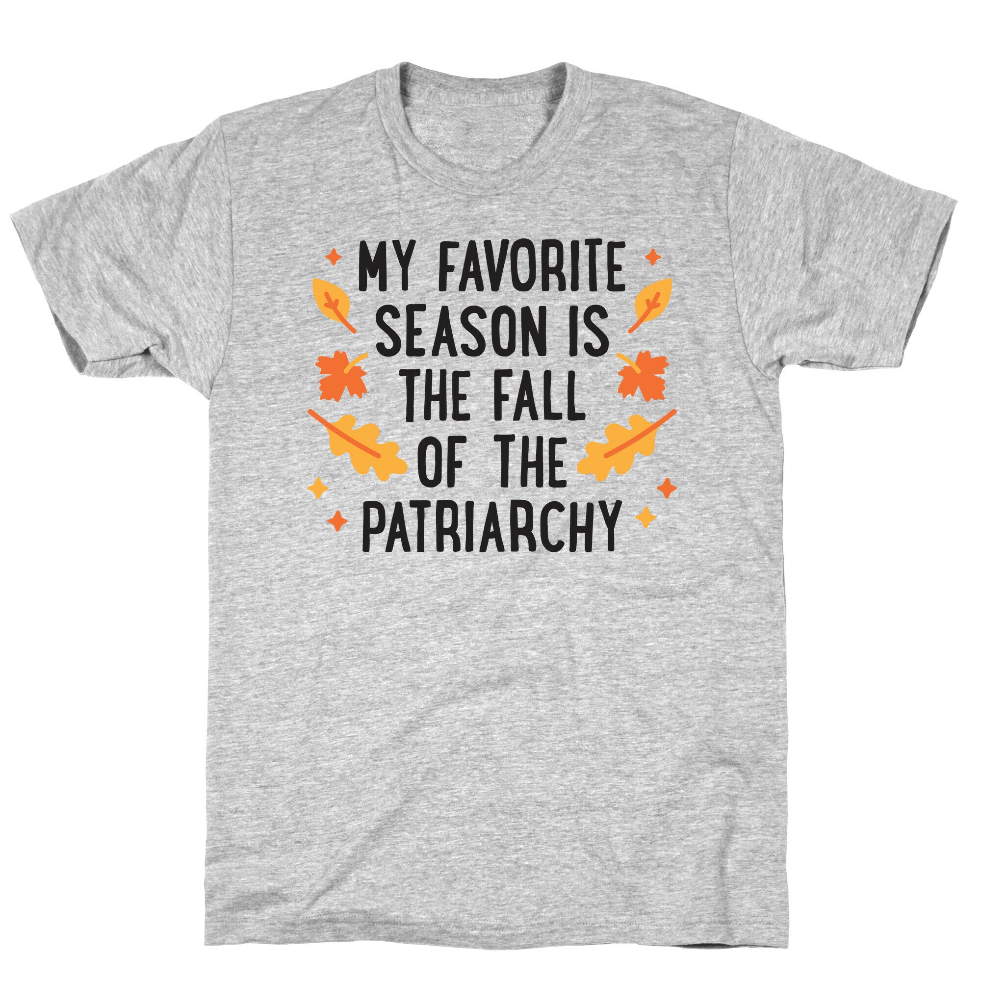 My Favorite Season Is The Fall Of The Patriarchy T-Shirt
