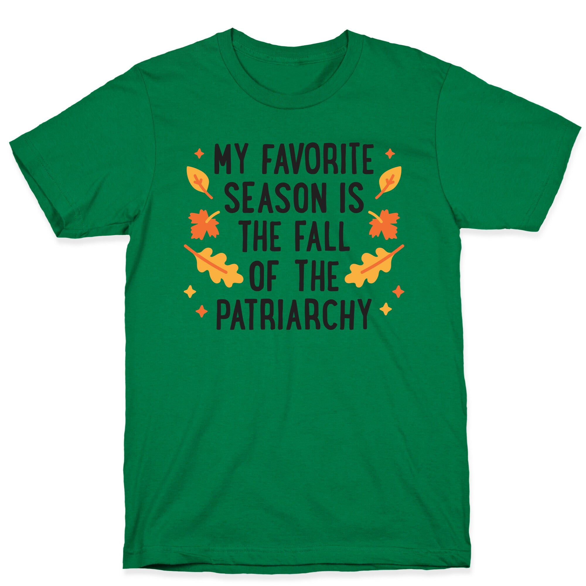 My Favorite Season Is The Fall Of The Patriarchy T-Shirt