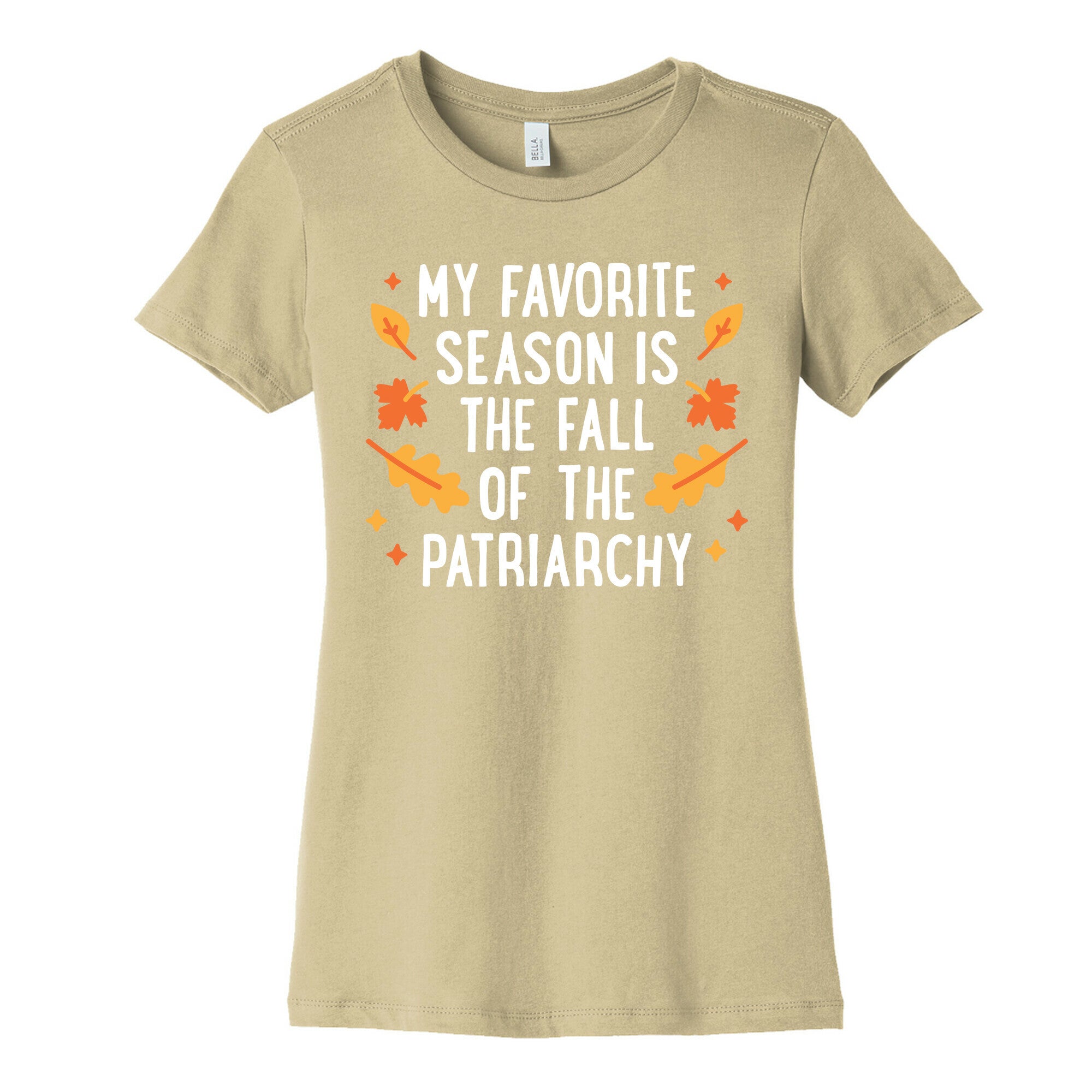 My Favorite Season Is The Fall Of The Patriarchy Women's Cotton Tee