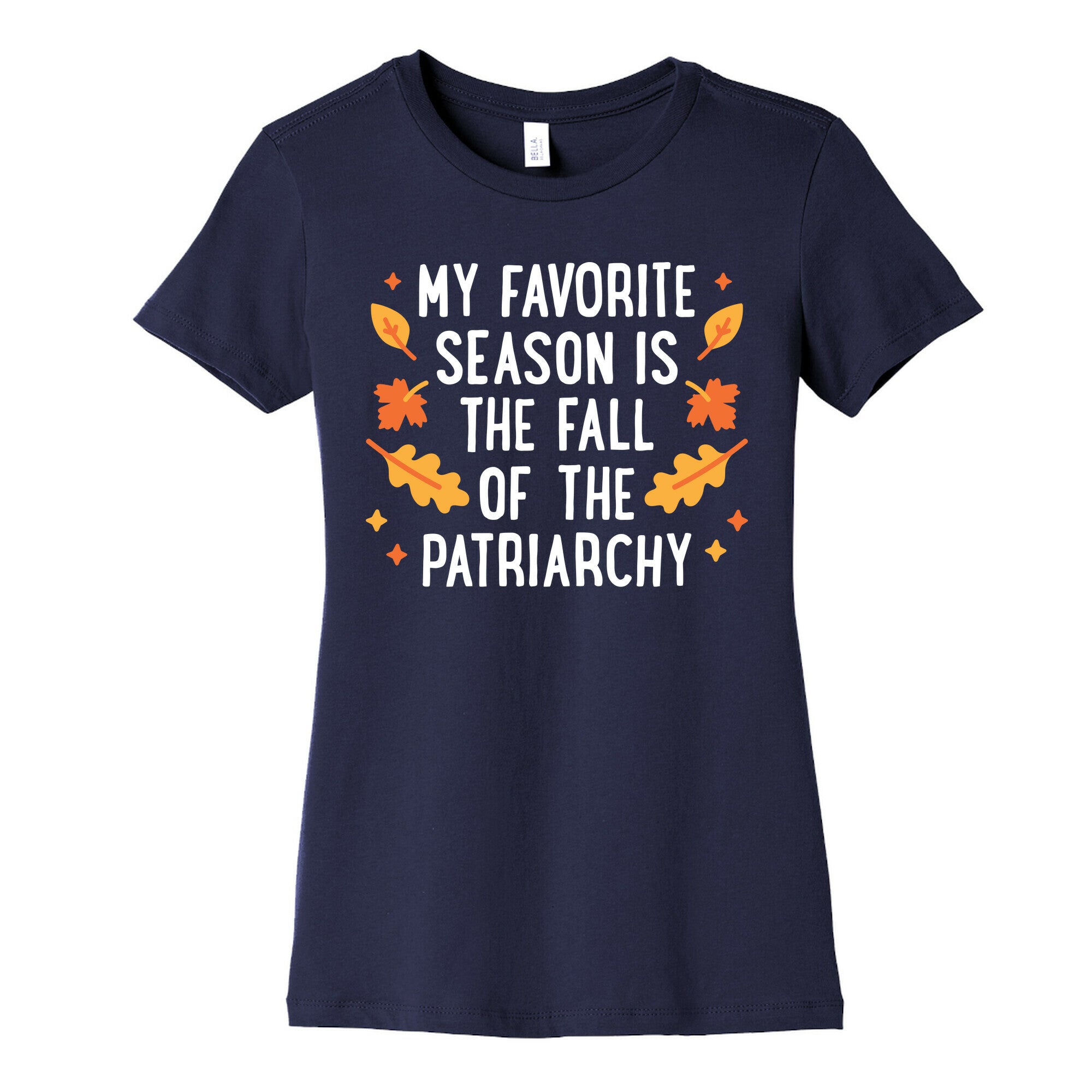 My Favorite Season Is The Fall Of The Patriarchy Women's Cotton Tee