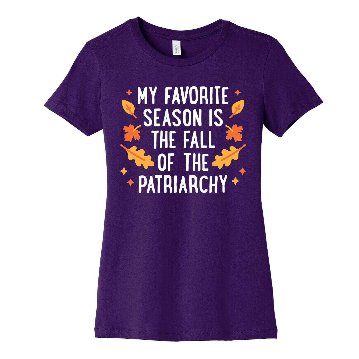 My Favorite Season Is The Fall Of The Patriarchy Women's Cotton Tee