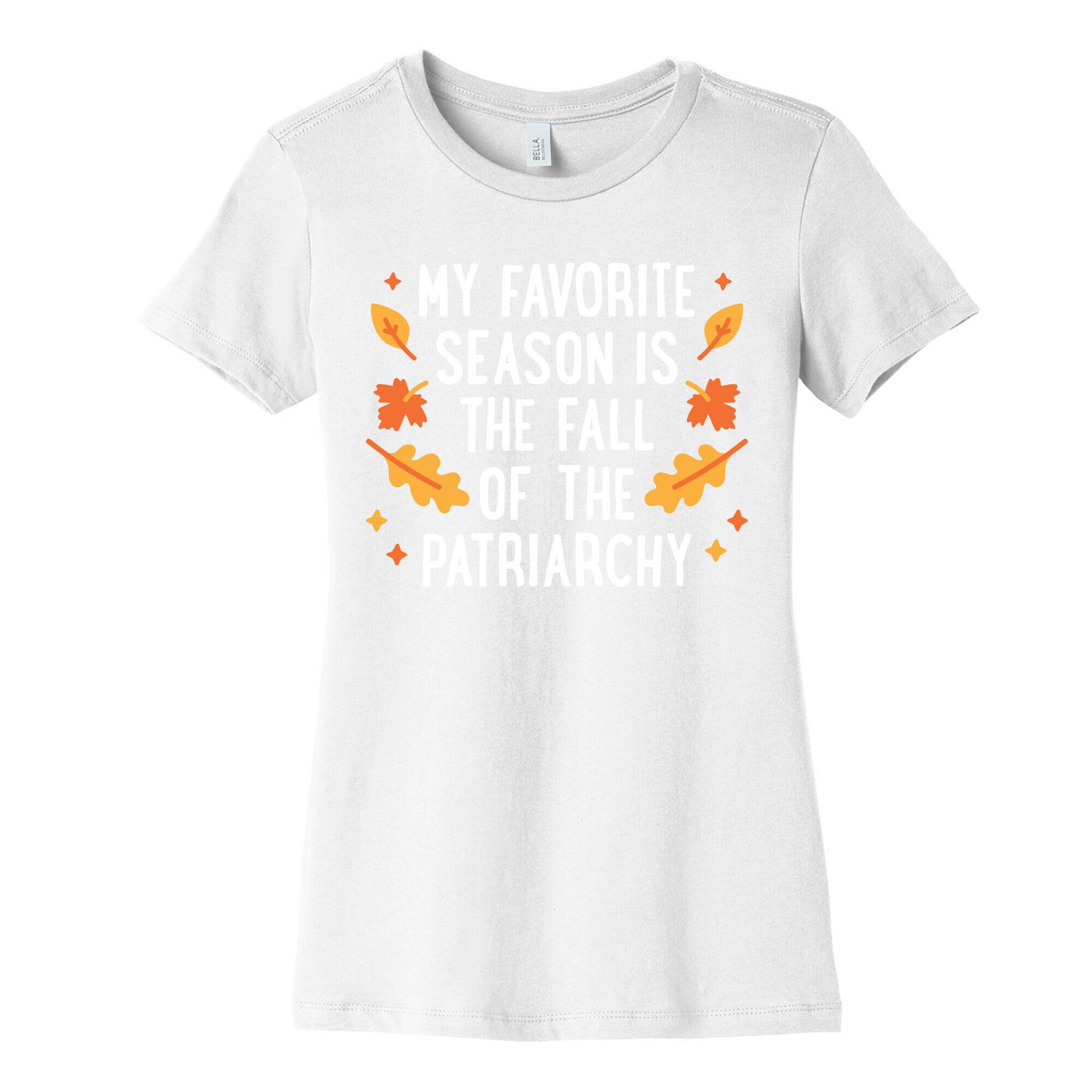 My Favorite Season Is The Fall Of The Patriarchy Women's Cotton Tee