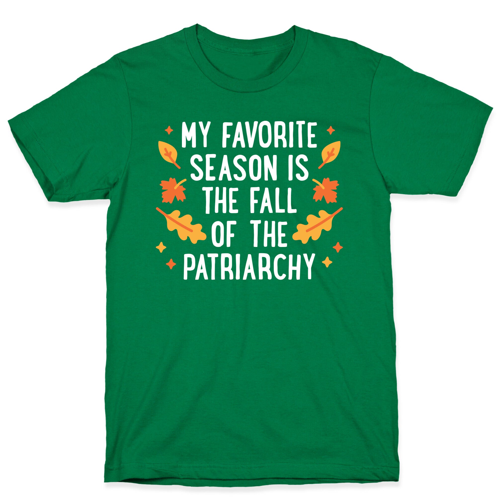 My Favorite Season Is The Fall Of The Patriarchy T-Shirt