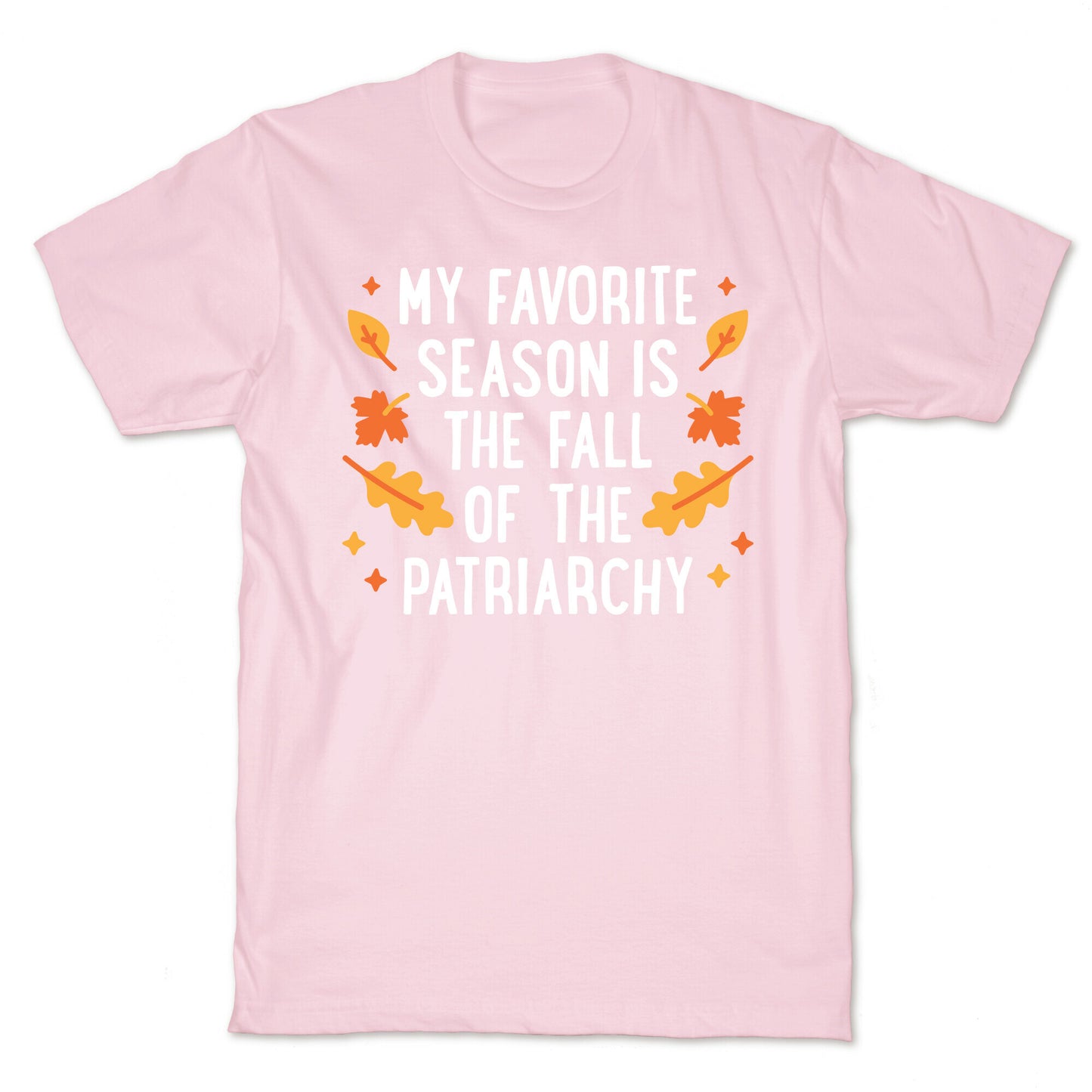 My Favorite Season Is The Fall Of The Patriarchy T-Shirt