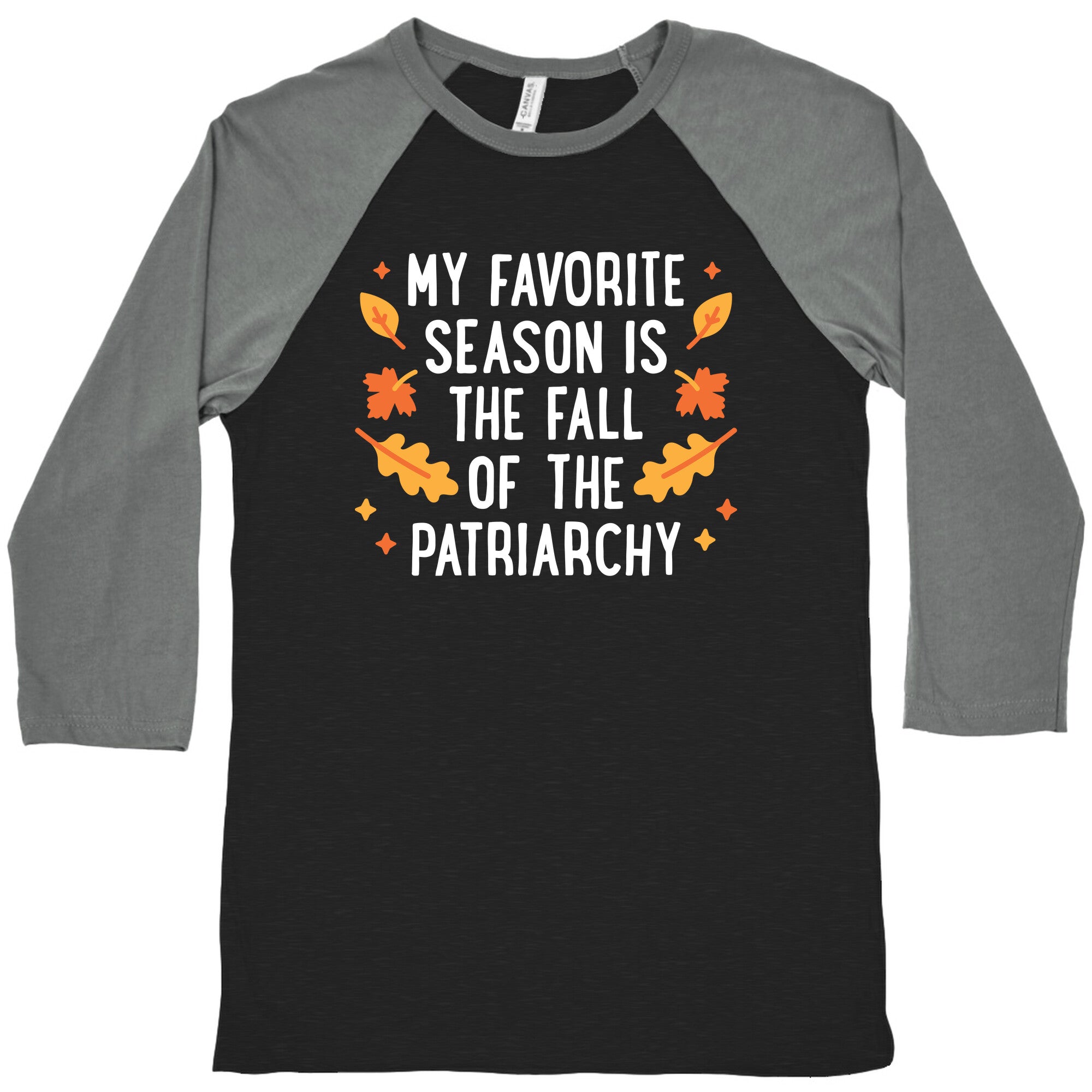 My Favorite Season Is The Fall Of The Patriarchy Baseball Tee