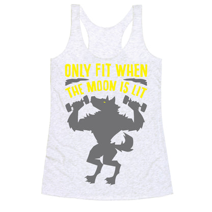 Only Fit When The Moon Is Lit White Print Racerback Tank