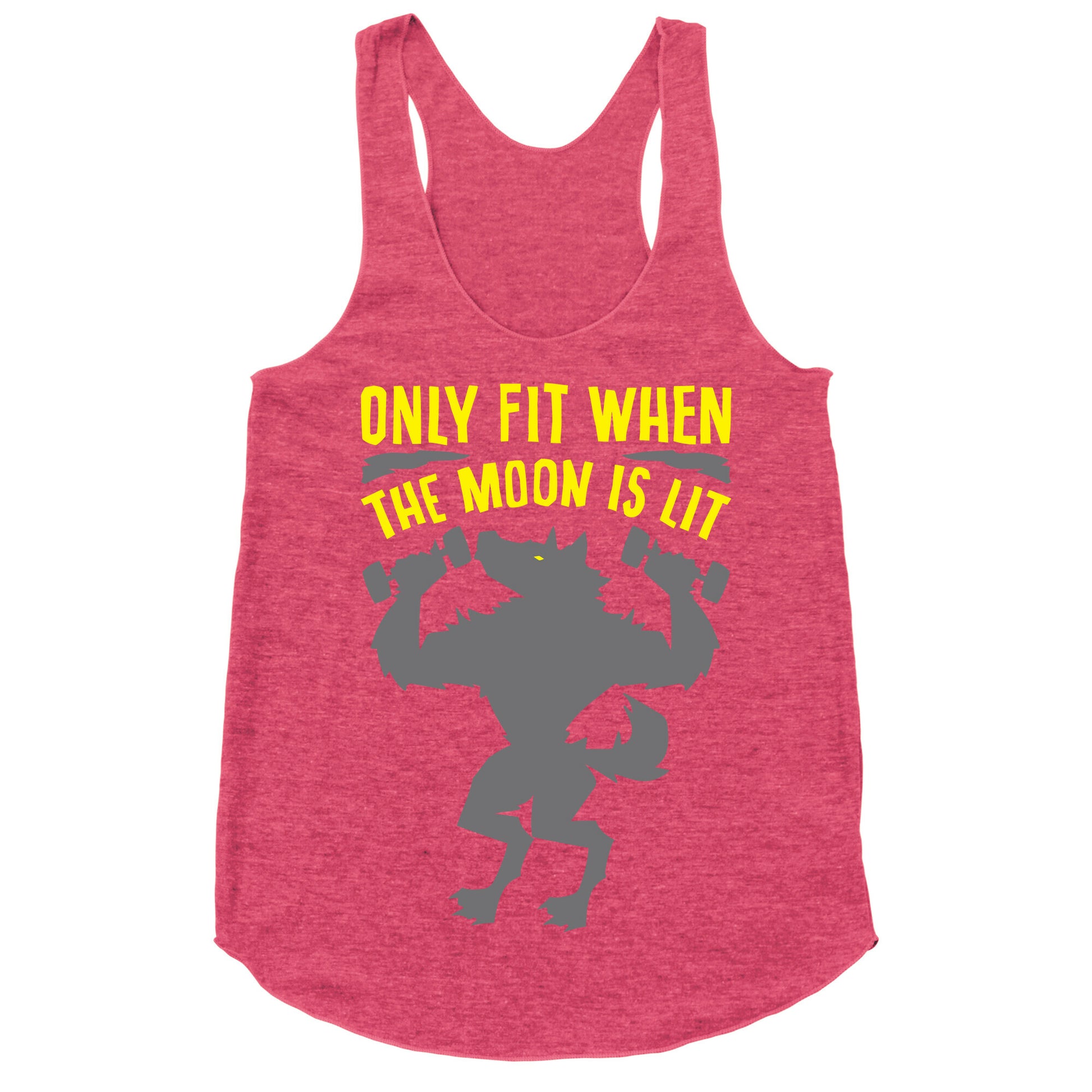 Only Fit When The Moon Is Lit White Print Racerback Tank