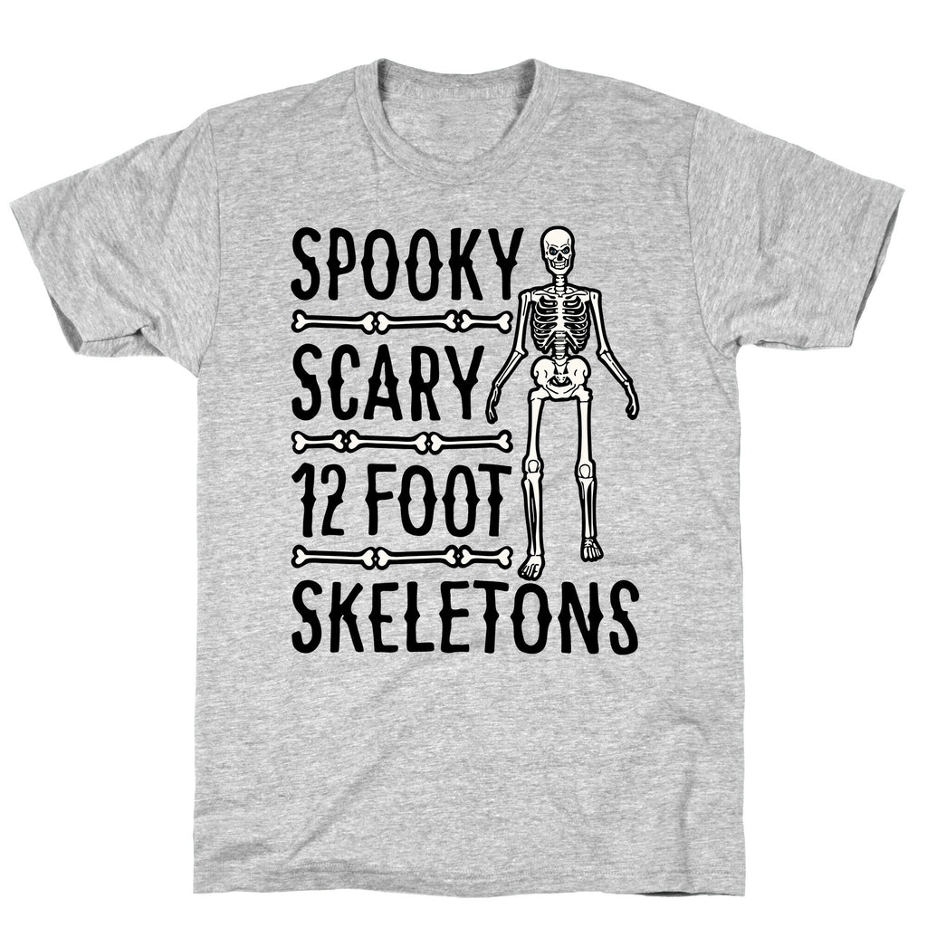 Spooky Scary 12 Foot Skeletons Parody T-Shirt