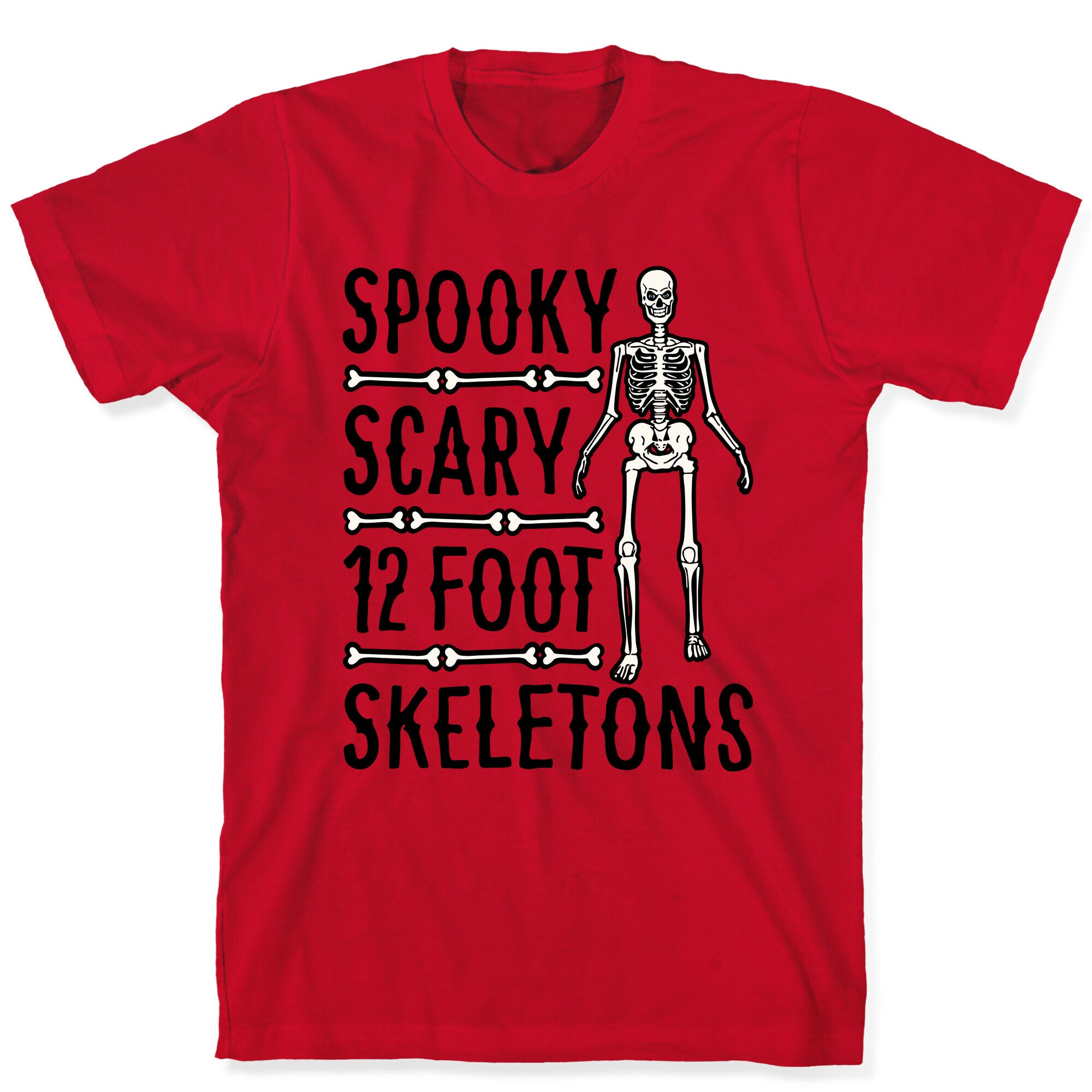 Spooky Scary 12 Foot Skeletons Parody T-Shirt