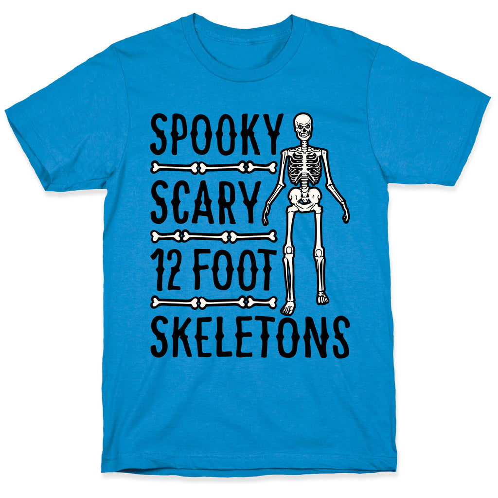 Spooky Scary 12 Foot Skeletons Parody T-Shirt