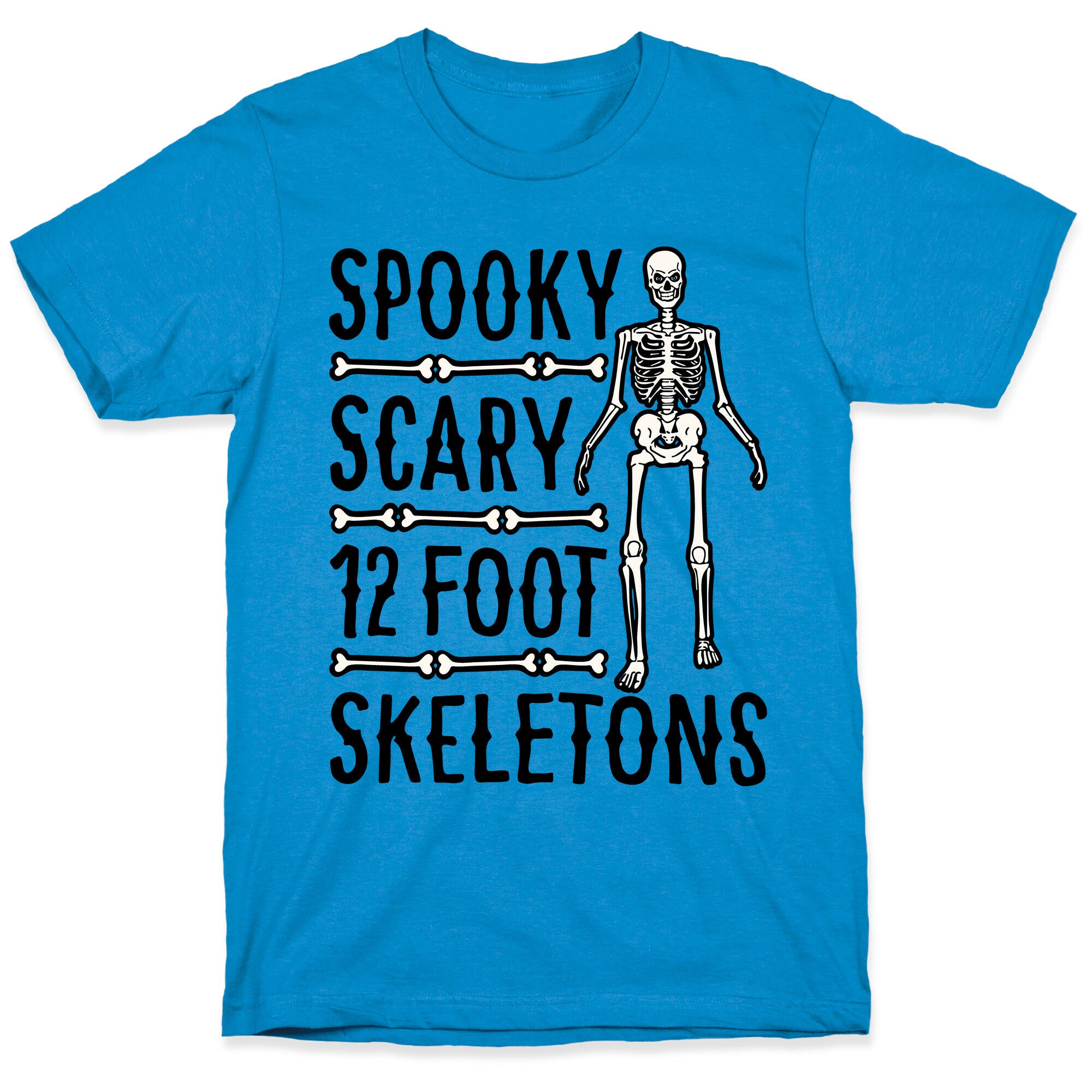 Spooky Scary 12 Foot Skeletons Parody T-Shirt