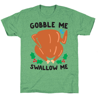 Gobble Me Swallow Me Turkey Unisex Triblend Tee