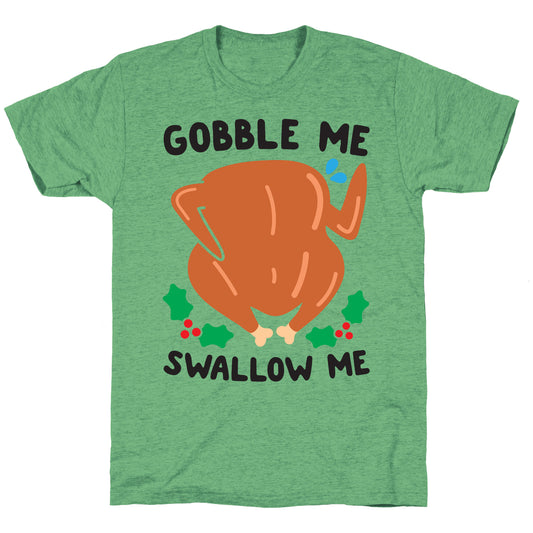 Gobble Me Swallow Me Turkey Unisex Triblend Tee
