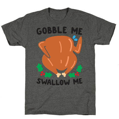 Gobble Me Swallow Me Turkey Unisex Triblend Tee