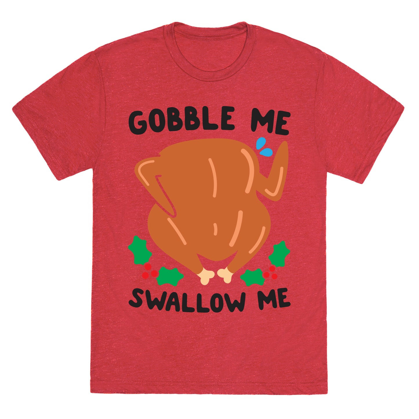 Gobble Me Swallow Me Turkey Unisex Triblend Tee