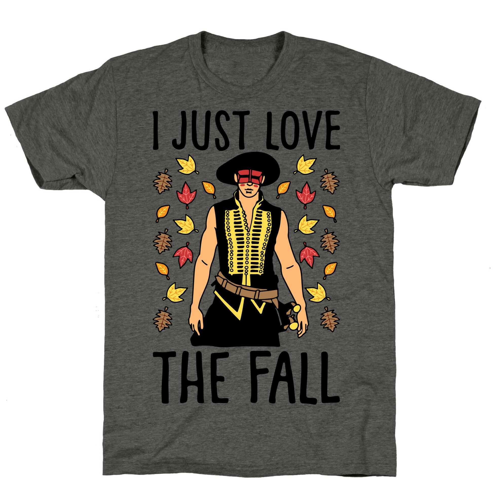 I Just Love The Fall Parody Unisex Triblend Tee