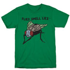 Flies Smell Lies T-Shirt