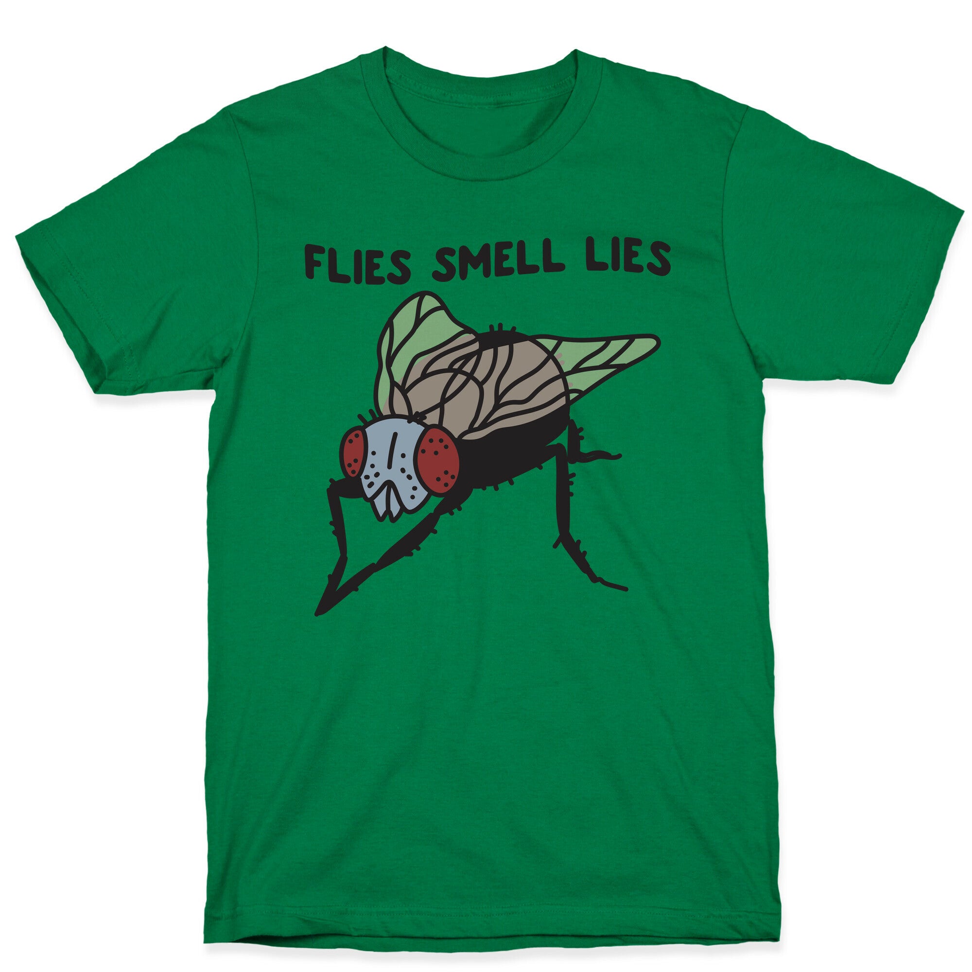 Flies Smell Lies T-Shirt