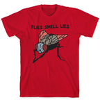 Flies Smell Lies T-Shirt
