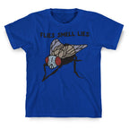 Flies Smell Lies T-Shirt