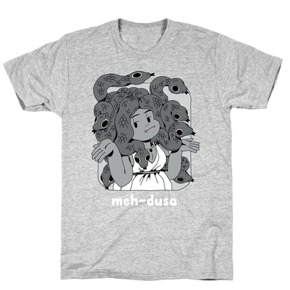 MEH-dusa T-Shirt