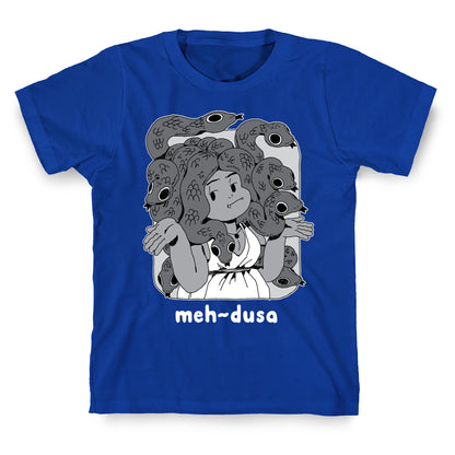 MEH-dusa T-Shirt