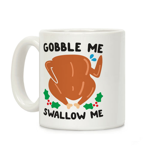 Gobble Me Swallow Me Turkey Coffee Mug