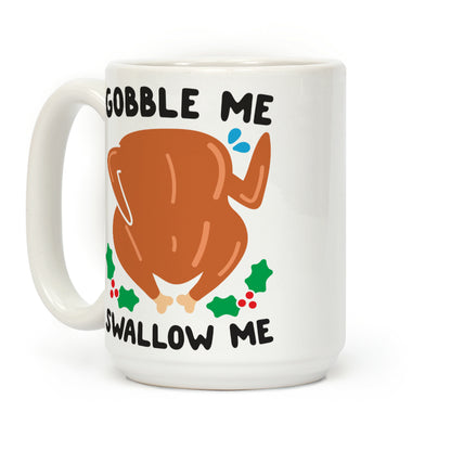 Gobble Me Swallow Me Turkey Coffee Mug