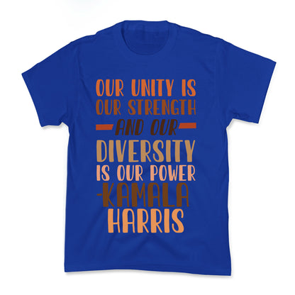 Our Unity is Our Strength And Our Diversity is Our Power Kamala Kids Tee