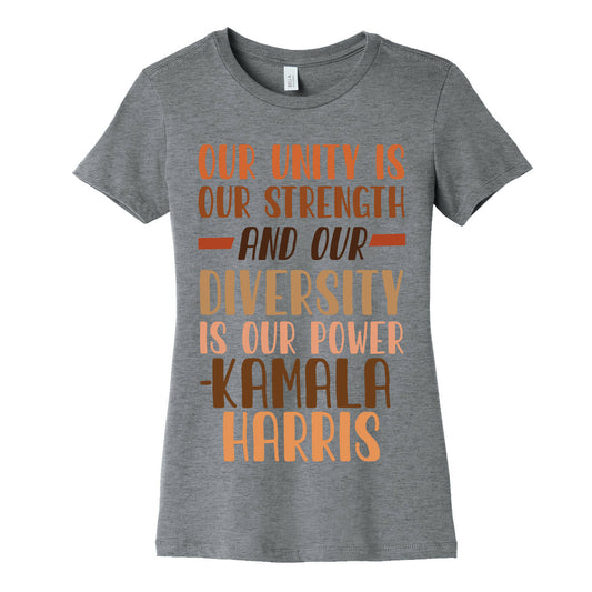 Our Unity is Our Strength And Our Diversity is Our Power Kamala Womens Cotton Tee