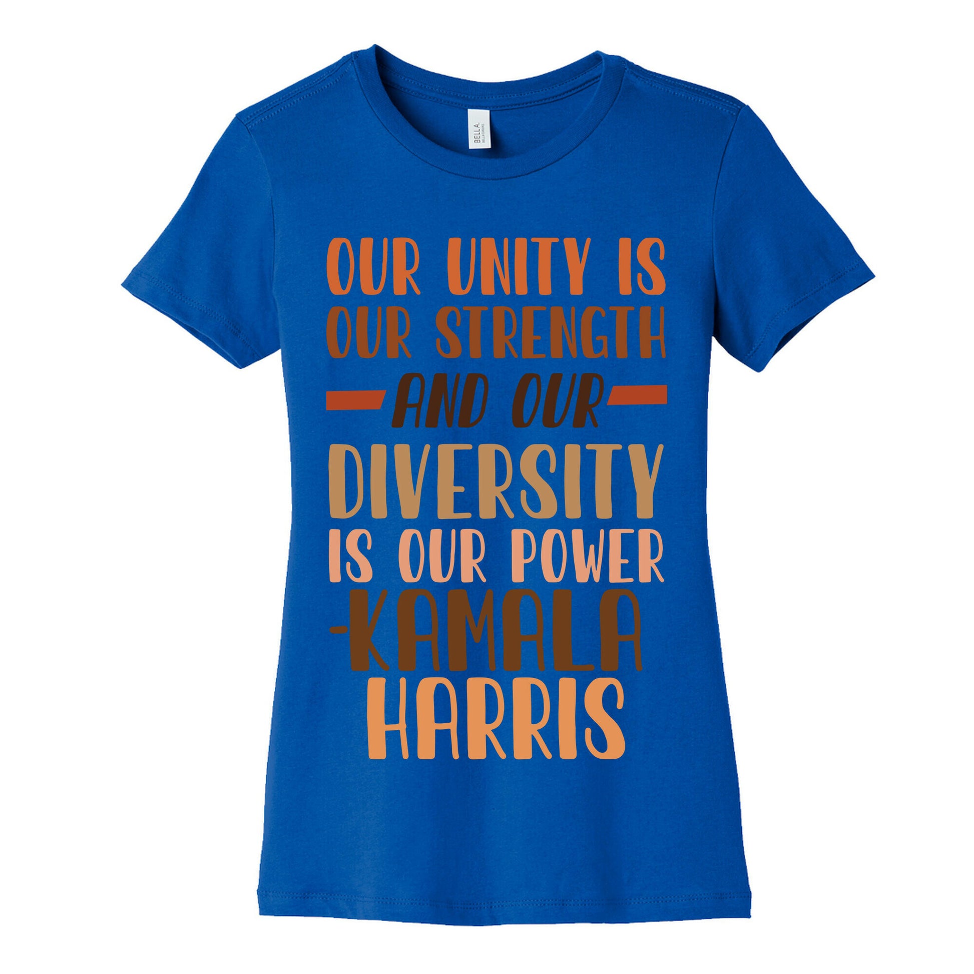 Our Unity is Our Strength And Our Diversity is Our Power Kamala Womens Cotton Tee