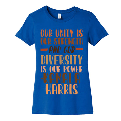 Our Unity is Our Strength And Our Diversity is Our Power Kamala Womens Cotton Tee