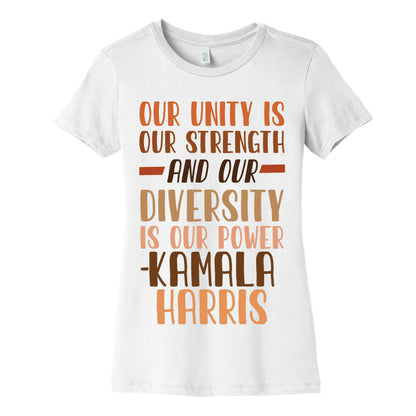 Our Unity is Our Strength And Our Diversity is Our Power Kamala Womens Cotton Tee