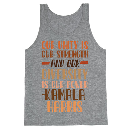 Our Unity is Our Strength And Our Diversity is Our Power Kamala Tank Top