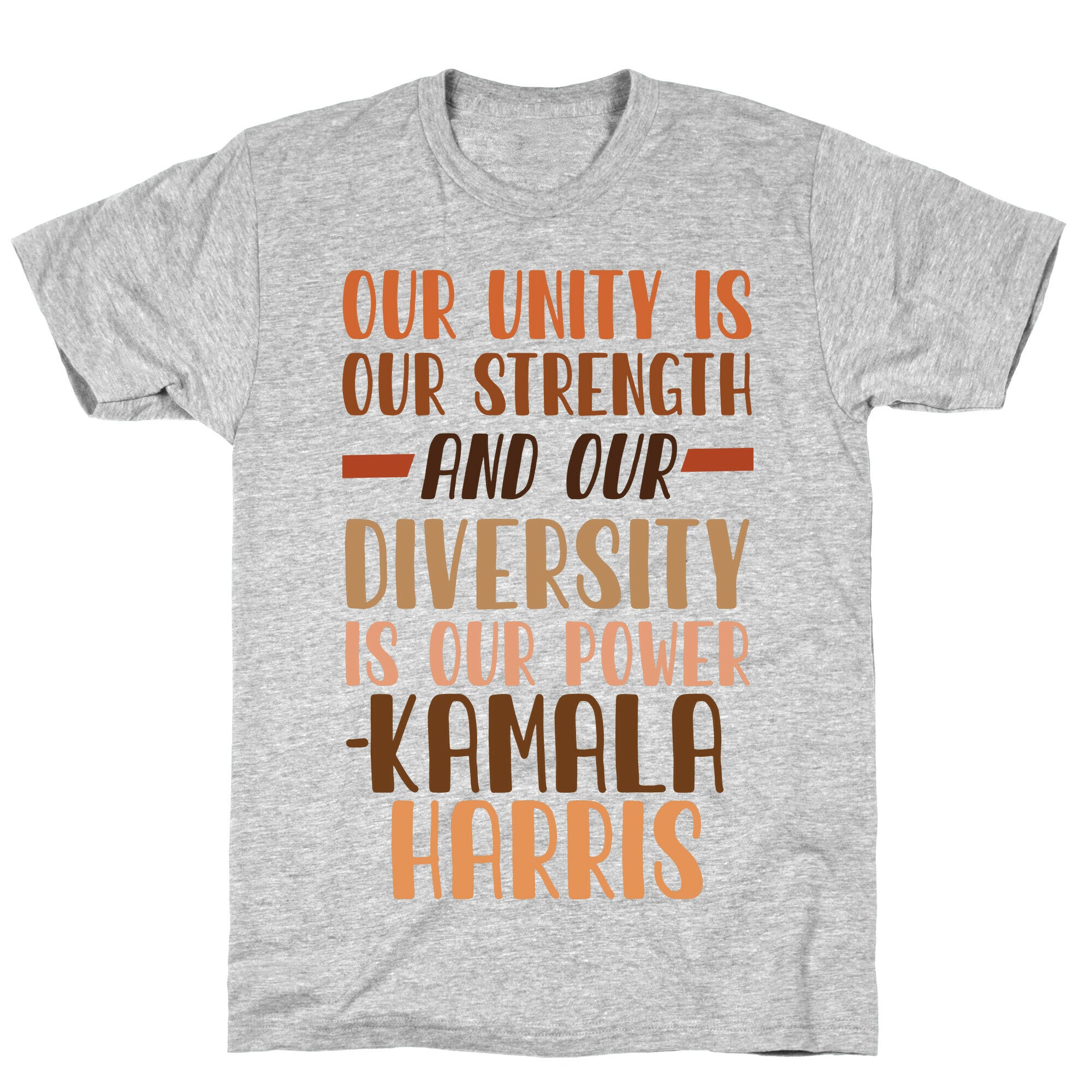 Our Unity is Our Strength And Our Diversity is Our Power Kamala T-Shirt