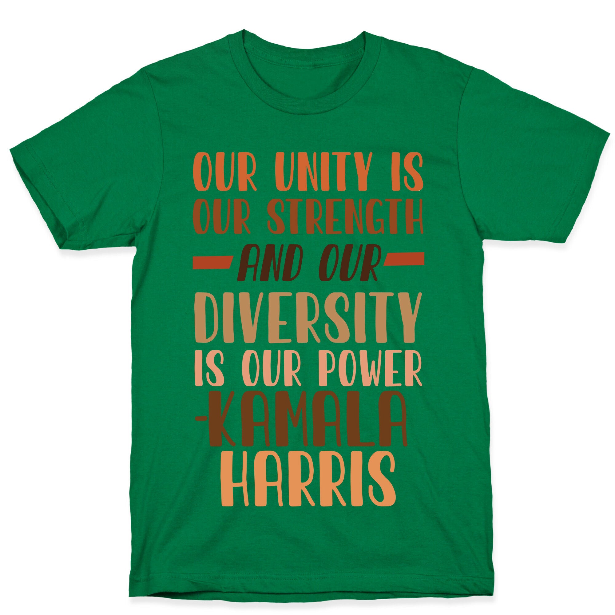Our Unity is Our Strength And Our Diversity is Our Power Kamala T-Shirt