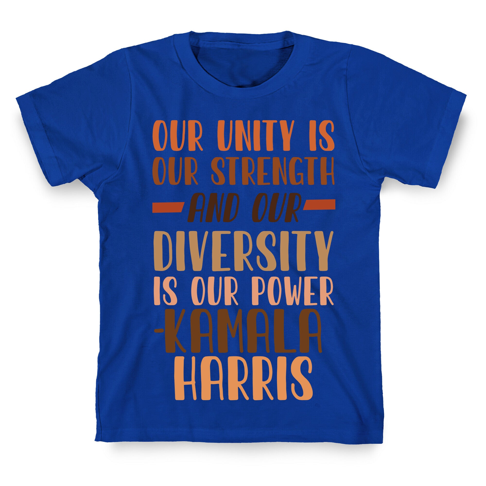 Our Unity is Our Strength And Our Diversity is Our Power Kamala T-Shirt